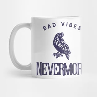 Bad Vibes Nevermore Mug